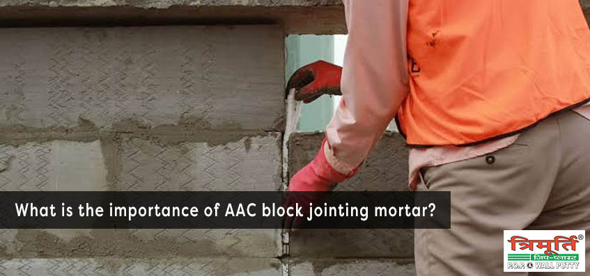 Trimurti What-is-the-importance-of-AAC-block-jointing-mortar