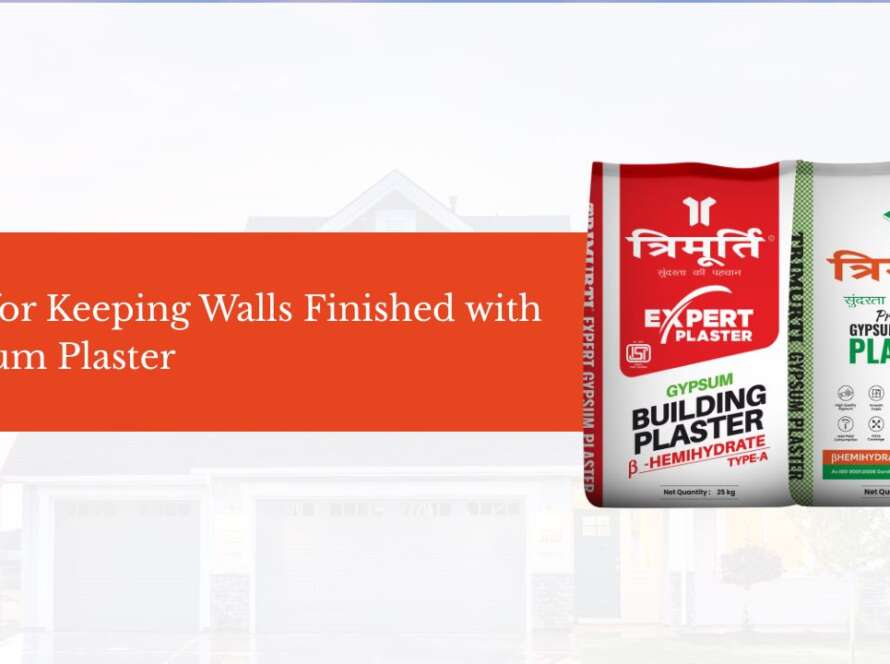 Tips for Keeping Walls Finished with Gypsum Plaster