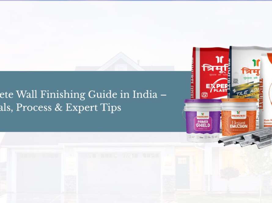 Complete Wall Finishing Guide in India – Materials, Process & Expert Tips