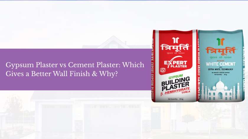 Gypsum Plaster vs Cement Plaster Which Gives a Better Wall Finish & Why