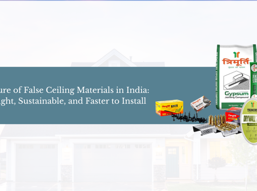 The Future of False Ceiling Materials in India Lightweight, Sustainable, and Faster to Install