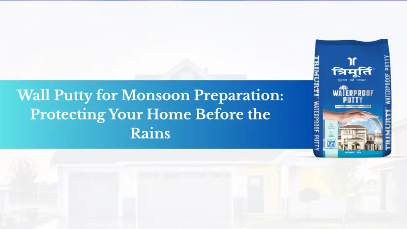 Wall Putty for Monsoon