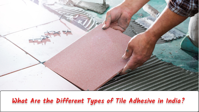 Type of Tile Adhesive